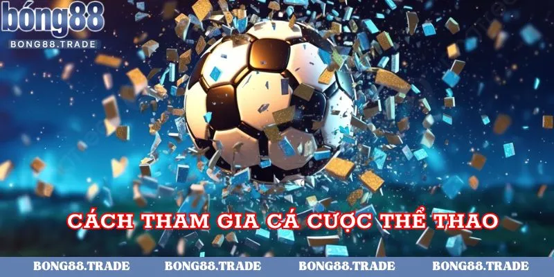 Cách tham gia cá cược thể thao