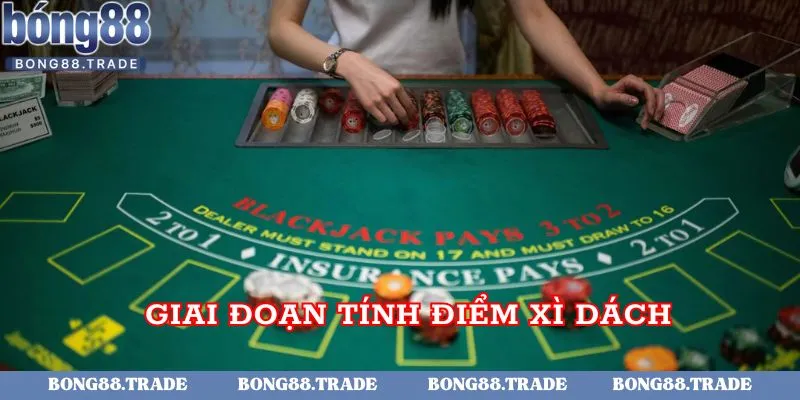 Ở giai đoạn tính điểm xì dách tại nhà cái Bong88