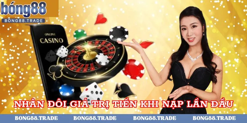 Nhân đôi giá trị tiền khi nạp đầu