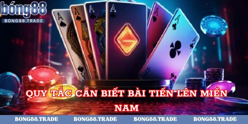 Quy tắc cần biết khi chơi bài Tiến Lên Miền Nam