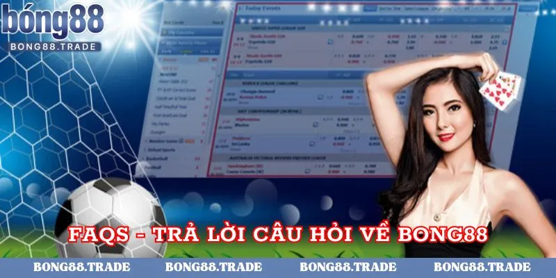 FAQs - Trả lời các câu hỏi liên quan tới nhà cái