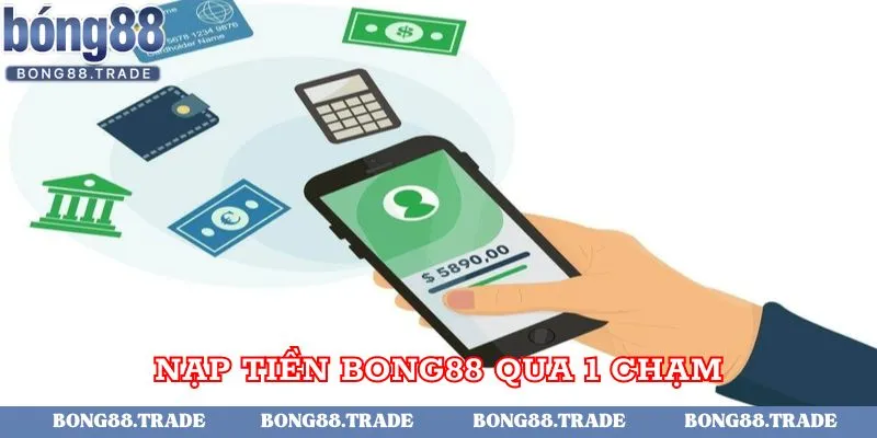 Nạp tiền tài khoản qua một chạm Nạp tiền tài khoản qua một chạm